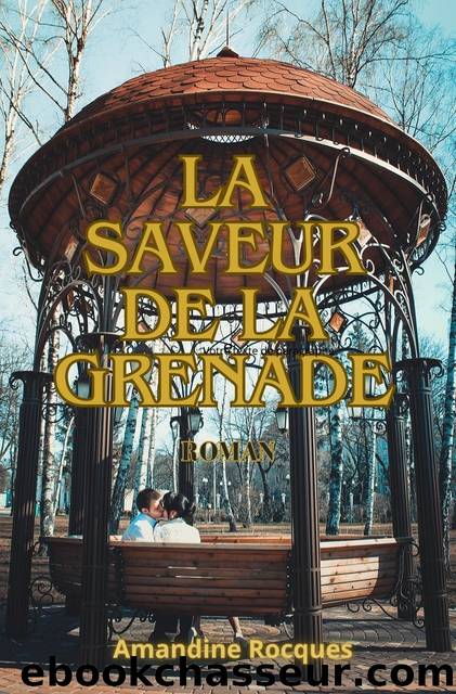 La saveur de la grenade (French Edition) by Rocques Amandine