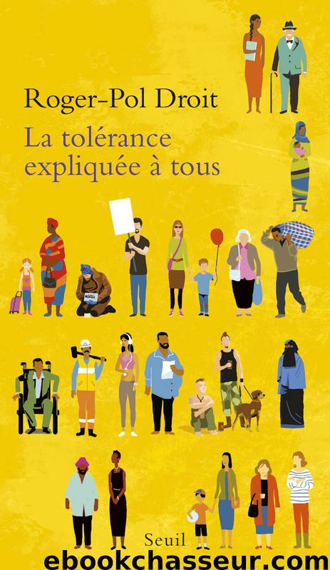 La tolérance expliquée à tous by Roger-Pol Droit