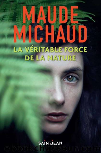 La vÃ©ritable force de la nature by Maude Michaud