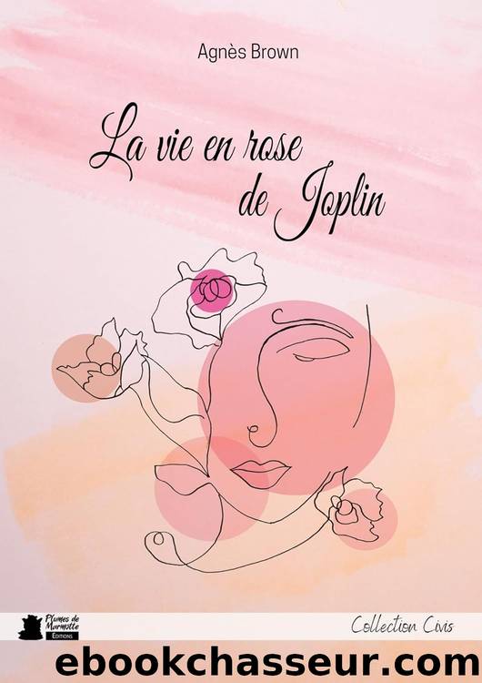 La vie en rose de Joplin (French Edition) by Agnès Brown