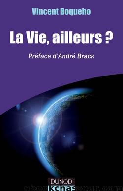 La vie, ailleurs? Préface d'André Brack by Boqueho