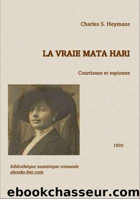 La vraie Mata Hari by Charles S. Heymans