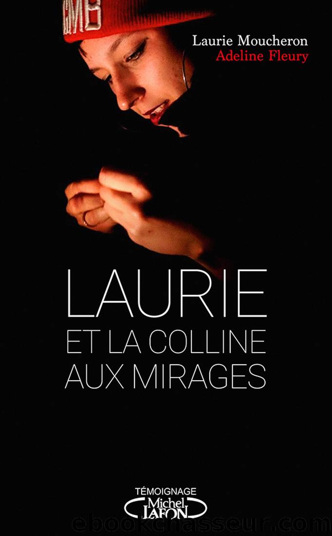 Laurie et la colline aux mirages by Laurie Moucheron & Adeline Fleury