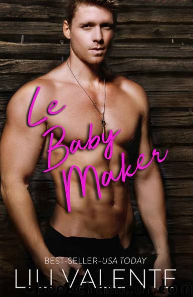 Le Baby Maker (French Edition) by Lili Valente