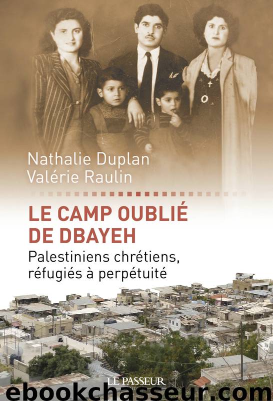 Le Camp oublié de Dbayeh by Nathalie Duplan Valérie Raulin