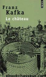 Le Château by Kafka Franz