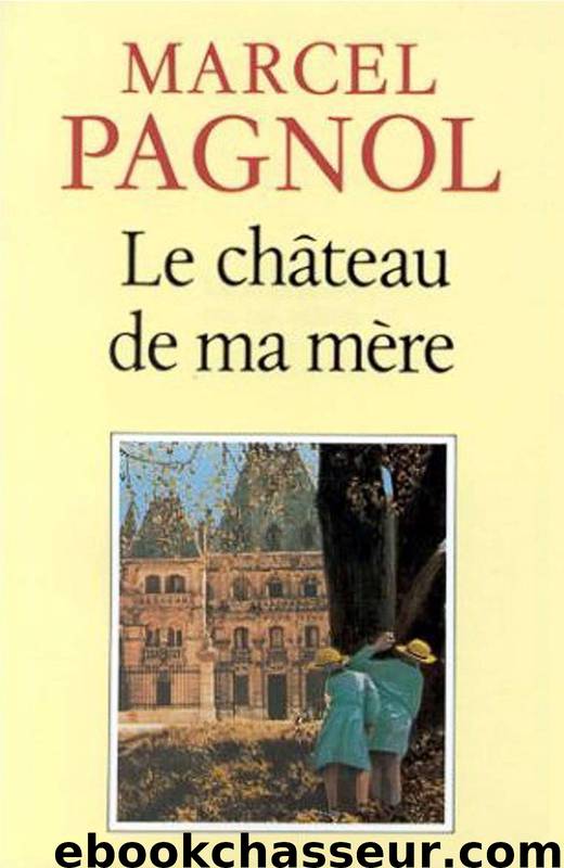 Le Château de ma mère [1958] by Marcel Pagnol