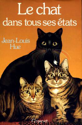 Le Chat dans tous ses états by Jean-Louis Hue