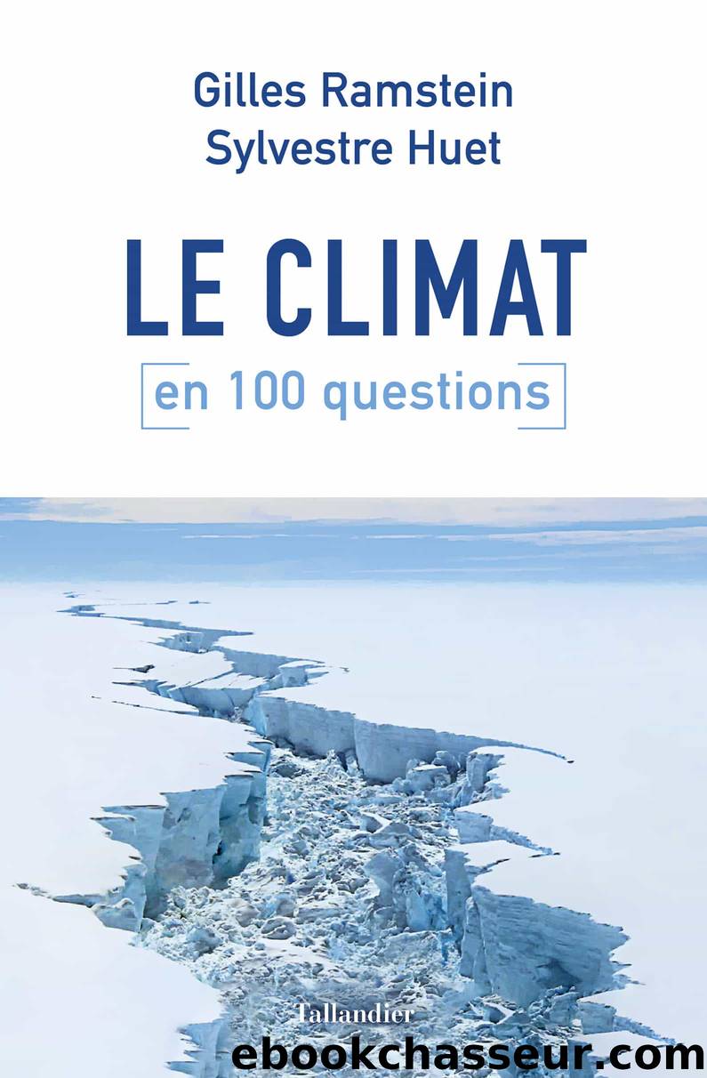 Le Climat en 100 questions by Sylvestre Huet Gilles Ramstein & Sylvestre Huet