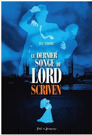 Le Dernier Songe De Lord Scriven by Senabre Eric