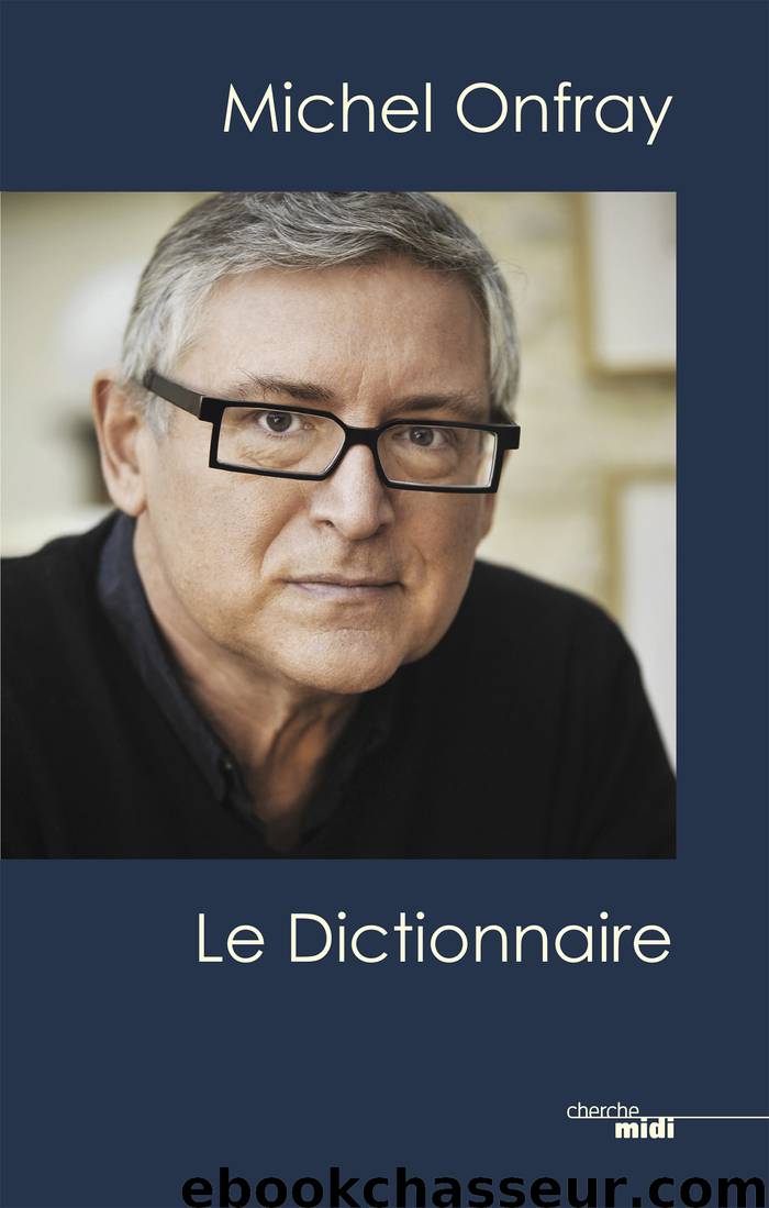 Le Dictionnaire by Michel Onfray