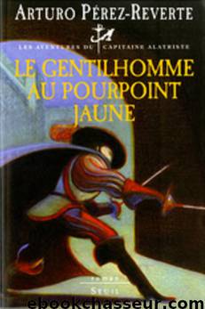 Le Gentilhomme au pourpoint jaune by Arturo Pérez-Reverte