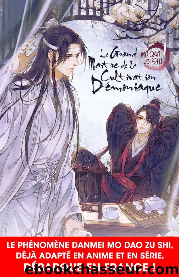 Le Grand MaÃ®tre de la Cultivation DÃ©moniaque 1 (Mo Dao Zu Shi) (French Edition) by Tong Xiu Mo Xiang