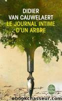 Le Journal Intime D'Un Arbre by Didier Van Cauwelaert