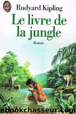 Le Livre De La Jungle by Rudyard Kipling