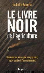 Le Livre Noir De L'Agriculture by Isabelle Saporta