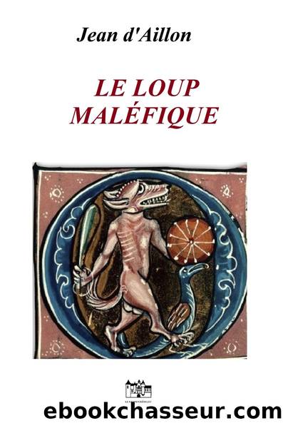 Le Loup malÃ©fique by d'Aillon Jean