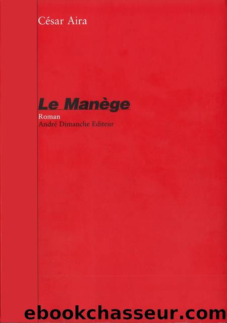 Le ManÃ¨ge by César Aira