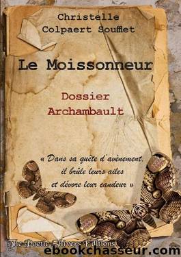 Le Moissonneur : Dossier Archambault by Christelle Colpaert Soufflet