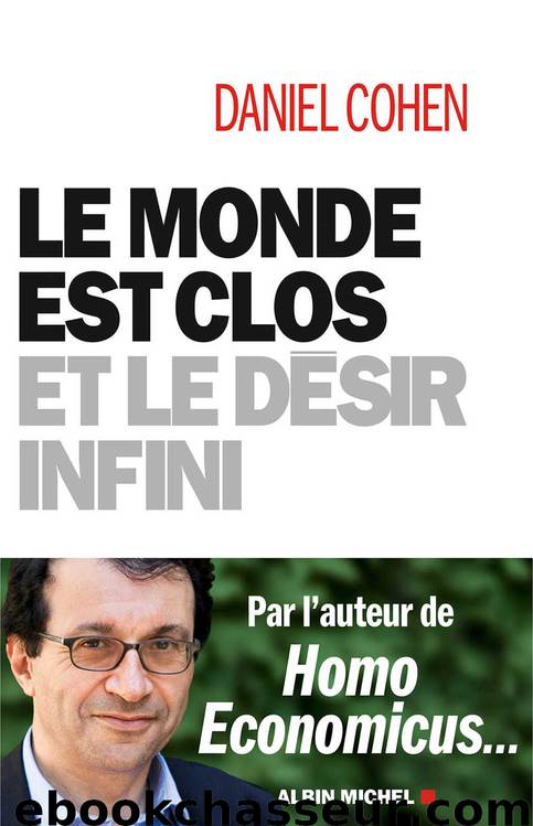 Le Monde est clos et le désir infini by Daniel Cohen