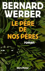 Le Père de nos pères by Werber Bernard