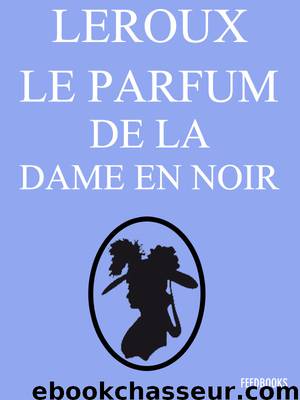 Le Parfum de la Dame en noir by Gaston Leroux