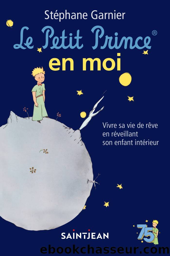 Le Petit Prince en moi by Stéphane Garnier