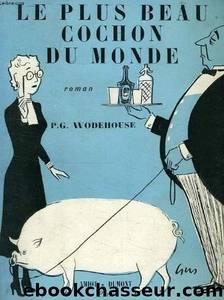 Le Plus Beau Cochon du monde by P.G. Wodehouse