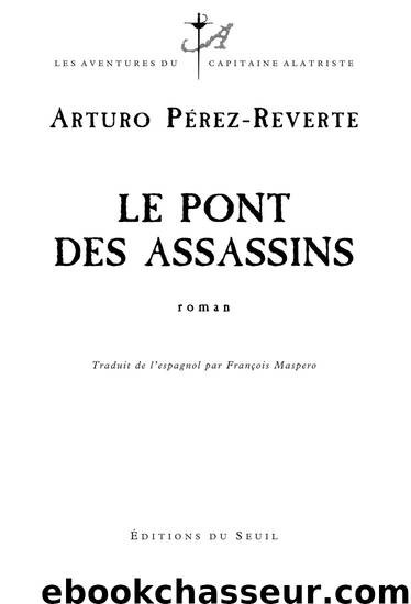 Le Pont des assassins by Arturo Pérez-Reverte