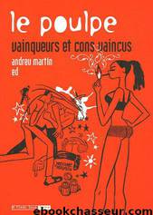 Le Poulpe [144] Vainqueurs et cons vaincus by Martin Andreu