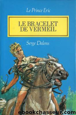 Le Prince Éric 1 - Le bracelet de vermeil by Serge Dalens