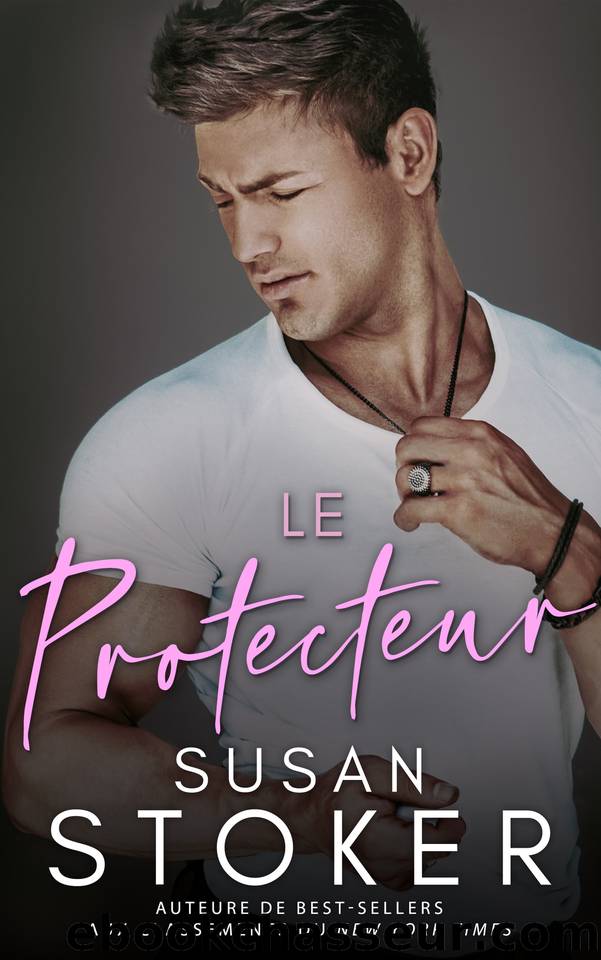 Le Protecteur (Le Fruit du hasard t. 1) (French Edition) by Stoker Susan