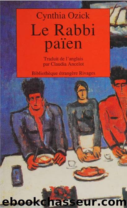 Le Rabbi paiÌen by Cynthia Ozick