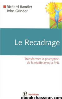 Le Recadrage by Bandler et Grinder