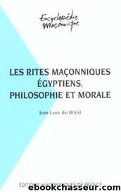 Le Rite Egyptien - Philosophie et Morale by de Biasi