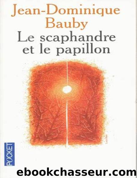 Le Scaphandre et le papillon by Jean-Dominique Bauby