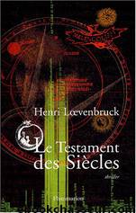 Le Testament des Siècles by Loevenbruck Henri