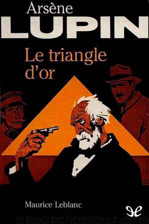 Le Triangle d’or by Maurice Leblanc