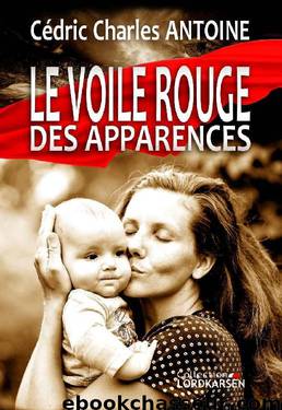 Le Voile rouge des apparences (French Edition) by Cédric Charles ANTOINE