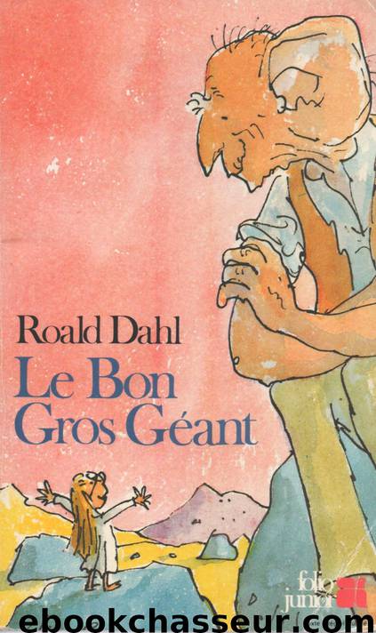 Le bon gros géant by Roald Dahl