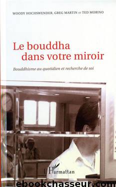 Le bouddha dans votre miroir by Hochswender Woody & Martin Greg & Morino Ted