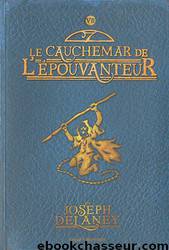 Le cauchemar de l'épouvanteur by Delaney Joseph