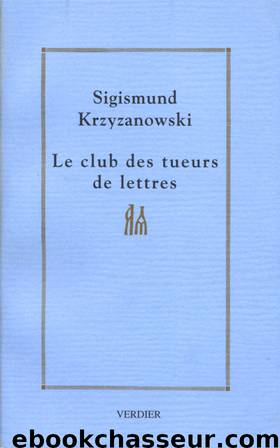 Le club des tueurs de lettres by Sigismund Krzyzanowski