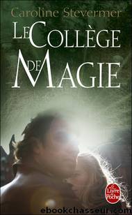 Le collÃ¨ge de la magie by Caroline Stevermer