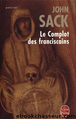 Le complot des franciscains by Sack John