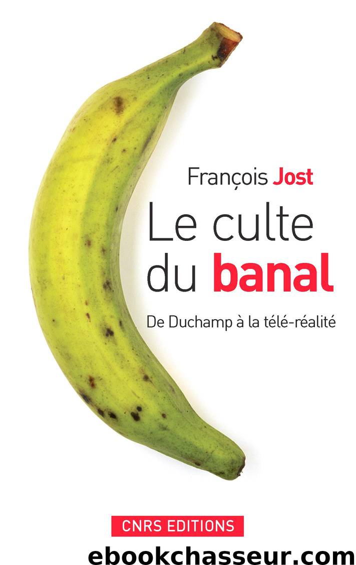 Le culte du banal by Francois Jost