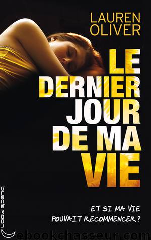 Le dernier jour de ma vie by Lauren Oliver