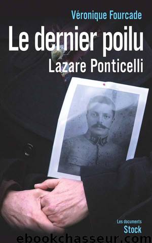 Le dernier poilu. Lazare Ponticelli by Véronique Fourcade