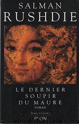 Le dernier soupir du maure by Salman Rushdie