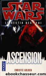 Le destin des Jedi - 08 - Ascension by Golden Christie